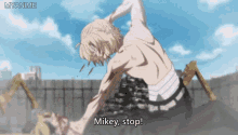 a shirtless anime character says mikey stop