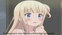 a picture of a blonde anime girl with blue eyes and the words da kave wenn man ihn ohne ankündigung besucht