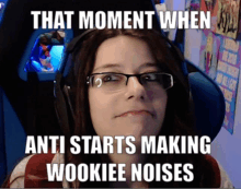 a woman wearing glasses and headphones with the caption that moment when anti starts making woookiee noises