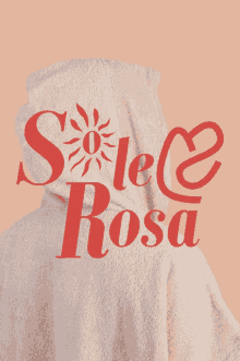 a hoodie with sole rosa written on the back