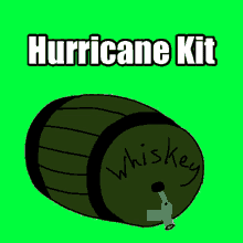 a cartoon drawing of a barrel of whiskey and the words hurricane kit