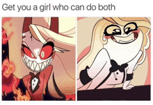 a picture of a cartoon character with the words get you a girl who can do both