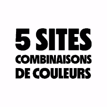 5 sites combinaisons de couleurs written in black on a white background