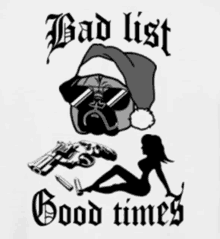 a t-shirt that says bad list good times with a pug wearing a santa hat