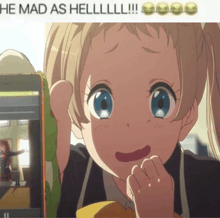 a picture of a girl with the words he mad as hell on it