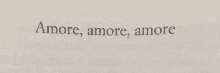 a piece of paper with the words amore amore amore on it