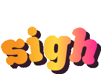 the word sigh is displayed in a colorful graphic