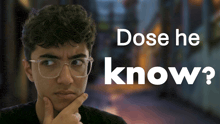 a man wearing glasses is looking at the camera with the words dose he know below him