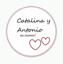 a white circle with the words catalina y antonio nos casamos on it