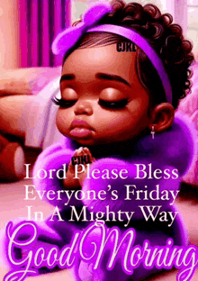 a picture of a little girl with the words " lord please bless everyone 's friday in a mighty way good morning " on the bottom