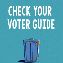 a poster that says check your voter guide with a man standing next to a trash can