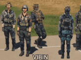 a group of soldiers are standing next to each other with the word vibin in the corner