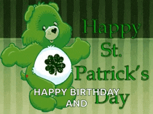 a care bear with a four leaf clover on its belly says happy st. patrick 's birthday and happy birthday and day