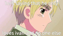 a cartoon of a boy with the words he 's saying that he only loves ivan and no one else