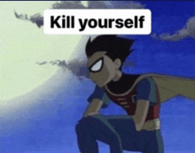 robin from teen titans is kneeling down in front of a full moon with the words kill yourself above him