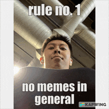 a picture of a man with the words rule no. 1 no memes in general