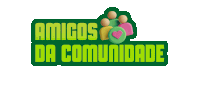 a green sign that says amigos da comunidade with people and a heart