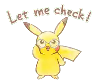 a pikachu with glasses and the words let me check below it