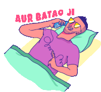 a cartoon drawing of a man laying in bed talking on a phone with the words aur batao ji above him