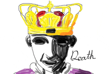 a drawing of a man wearing a crown with the word death written below him