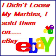 a pixel art advertisement for ebay that says i did n't loose my marbles i sold them on ebay