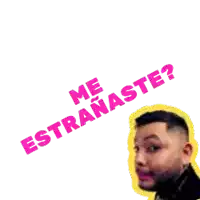 a man with a beard and a sticker that says " me extranaste "