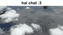 a picture of a plane flying through the clouds with the text hai chat 3