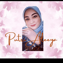 a portrait of a woman wearing a blue hijab with the name putri aleeya written on the bottom