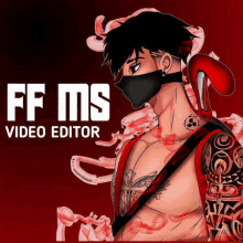 a poster for ff ms video editor showing a man with tattoos