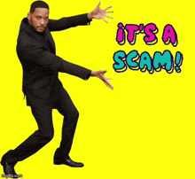 a man in a black suit is dancing in front of a yellow background that says it 's a scam !