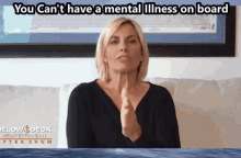 a woman sitting on a couch with the words " you can 't have a mental illness on board " below her