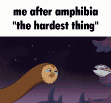 a cartoon owl is crying with the words " me after amphibia the hardest thing " above it