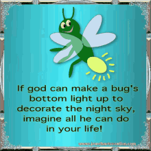 a picture of a firefly with a quote about god