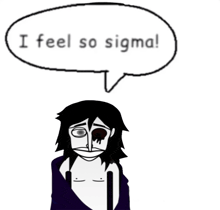 a cartoon of a person with a speech bubble that says i feel so sigma