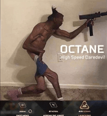 a naked man is holding a gun with the name octane on the bottom