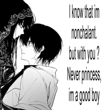 a black and white drawing of a boy and a girl with the words i know that im nonchalant but with you ? never princess