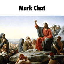 a painting of jesus sitting on a rock giving a sermon with the words mark chat below it