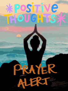 a poster that says positive thoughts prayer alert on it