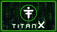 a green background with the word titan x in white