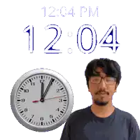 a man wearing glasses stands next to a clock that says 12:04 pm
