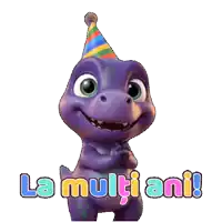 a purple dinosaur wearing a party hat with the words la multi ani below it