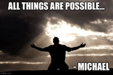 a silhouette of a man with his arms outstretched with a caption that says all things are possible michael