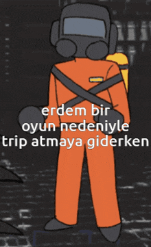 a cartoon of a man wearing a gas mask with the words " erdem bir oyun nedeniyle trip atmaya giderken " below him