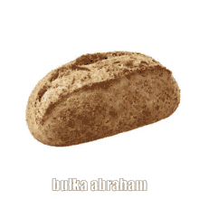 a loaf of bread with the words bulka abraham written on it