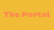 a yellow background with the word the portal in red