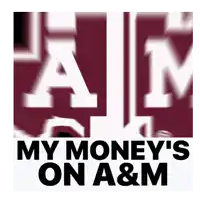 a poster that says " my money 's on a & m "