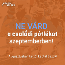 a poster that says ne vard a csaladi potelkot szeptemberben