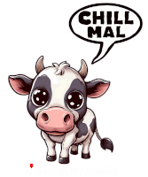 a cartoon cow says chill mal in a speech bubble