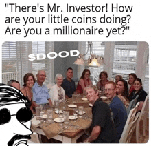 a group of people are sitting around a table with the caption " there 's mr. investor "