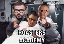 three men are pointing at a man in a hospital bed with the words roasters academy